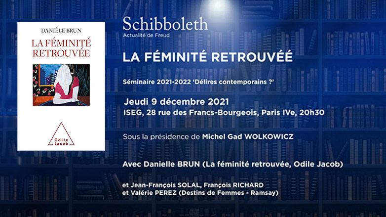 Séminaire « Délires contemporains  ? » : La féminité retrouvée (Danièle Brun)